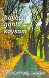 Hayata Gönül Koysam