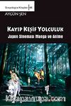 Kayıp Keşif Yolculuk & Japon Sineması Manga ve Anime