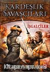 Kardeşlik Savaşçıları  / İşgalciler 2. Kitap