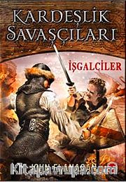 Kardeşlik Savaşçıları  / İşgalciler 2. Kitap