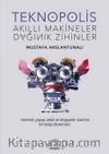 Teknopolis & Akıllı Makineler Dağınık Zihinler