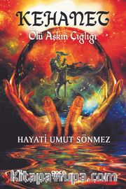 Kehanet <br /> Ölü Aşkın Çığlığı