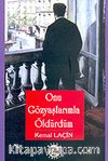 Onu Gözyaşlarımla Öldürdüm