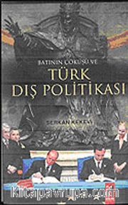 Batının Çöküşü ve Türk Dış Politikası