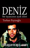 Deniz & Bir İsyancının Ayak İzleri