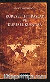 Küresel İhtiraslar ve Küresel Kuşatma