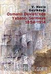 Osmanlı Devleti'nde Yabancı Sermaye 1854-1914