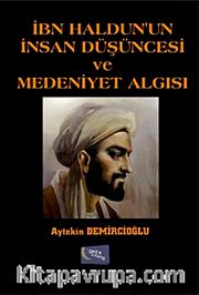 İbn Haldun'un İnsan Düşüncesi ve Medeniyet Algısı