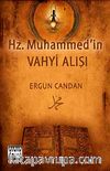 Hz. Muhammed'in Vahyi Alışı