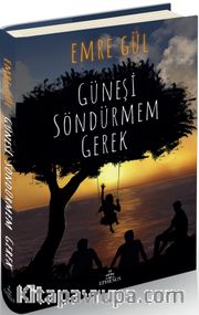 Güneşi Söndürmem Gerek (Ciltli)