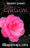 Gülüm / Bütün Şiirleri -1