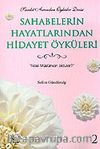 Sahabelerin Hayatlarından Hidayet Öyküleri 2