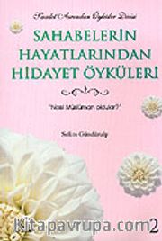 Sahabelerin Hayatlarından Hidayet Öyküleri 2