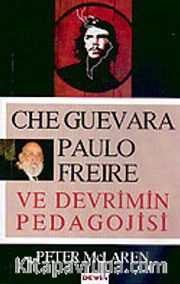 Che Guevara Paulo Freıre ve Devrimin Pedagojisi