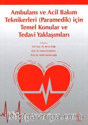 Ambulans ve Acil Bakım Teknikerleri (Paramedik) için Temel Konular ve Tedavi Yaklaşımları