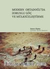 Modern Ortadoğu’da Zorunlu Göç ve Mülksüzleştirme