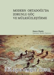 Modern Ortadoğu’da Zorunlu Göç ve Mülksüzleştirme