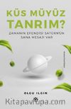 Küs Müyüz Tanrım?