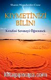 Kıymetinizi Bilin! & Kendini Sevmeyi Öğrenmek