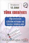 12. Sınıf Ortaöğretim Türk Edebiyatı Öğretmenin Çözüm Kitabı ve Yazılı Soruları
