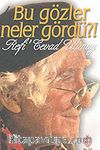 Bu Gözler Neler Gördu?