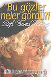 Bu Gözler Neler Gördu?