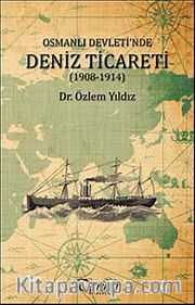 Osmanlı Devleti'nde Deniz Ticareti (1908-1914)