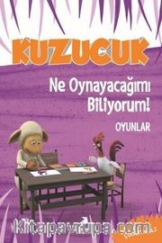 Kuzucuk - Ne Oynayacağımı Biliyorum!