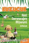 Kuzucuk - Nasıl Davranacağımı Biliyorum!