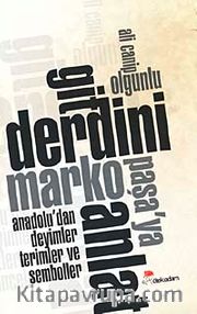 Git Derdini Marko Paşa'ya Anlat