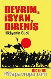 Devrim, İsyan, Direniş <br /> Hikayenin Gücü