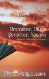 Ümmeten Ulusa Şeriattan Yasaya
