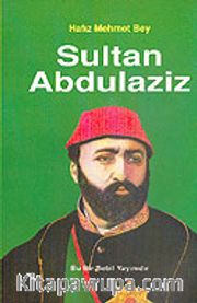 Sultan Abdülaziz / Hafız Mehmet Bey