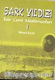 Şark Yıldızı Esir Cami Müslümanları Cilt.1