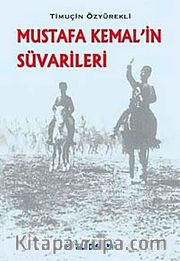 Mustafa Kemal' in Süvarileri