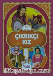Resimli Klasik Masallar / Çıkrıkçı Kız