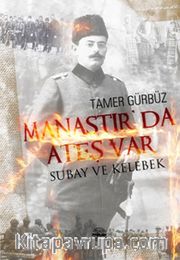 Manastır'da Ateş Var <br /> Subay ve Kelebek