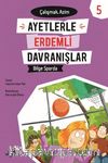 Bilge Sporda - Çalışmak Azim - Ayetlerle Erdemli Davranışlar 5