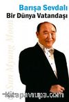 Barışa Sevdalı Bir Dünya Vatandaşı