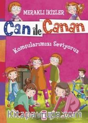 Can ile Canan - Komşularımızı Seviyoruz