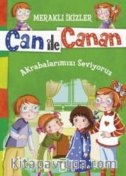 Can ile Canan - Akrabalarımızı Seviyoruz