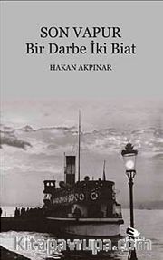 Son Vapur <br /> Bir Darbe İki Biat