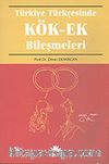 Türkiye Türkçesinde Kök - Ek Bileşmeleri