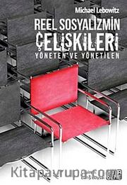 Reel Sosyalizmin Çelişkileri <br /> Yöneten ve Yönetilen