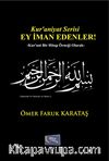 Ey İman Edenler! / Kur'aniyat Serisi & Kur'ani Bir Hitap Örneği Olarak
