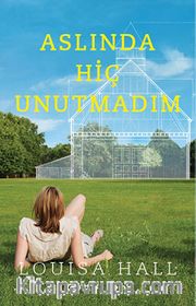 Aslında Hiç Unutmadım