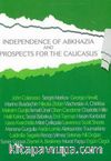 Indepence of Abkhazia and Prospects for the Caucasus