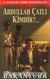 Abdullah Çatlı Kimdir?