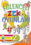 Eğlenceli Zeka Oyunları 2 (Sözcük Oyunları, Sayı Oyunları, Şekil Oyunları)