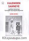 Kalemden Sahneye 1.Cilt 1946'dan Günümüze Türk Oyun Yazarlığında Eğilimler